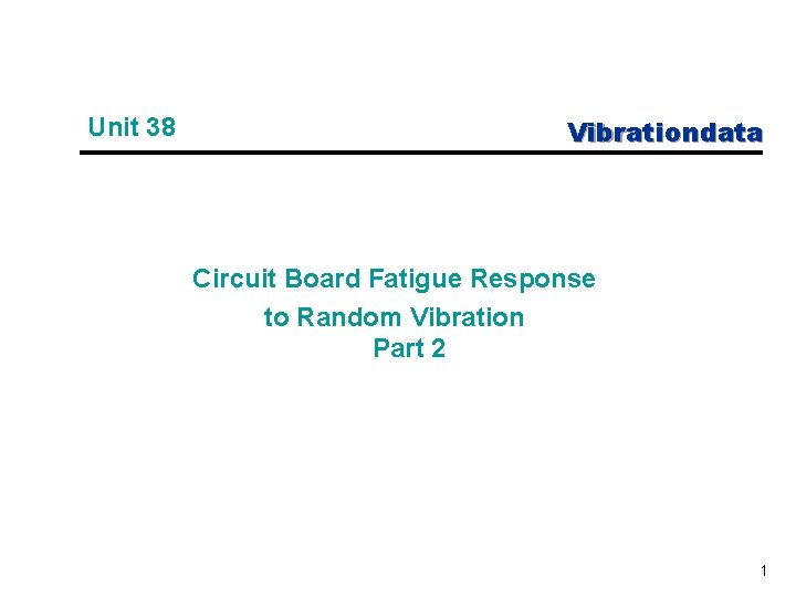 Unit 38 Vibrationdata Circuit Board Fatigue Response to Random Vibration Part 2 1 