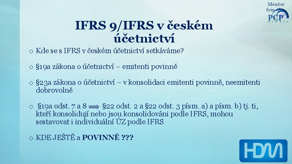 Member firm of IFRS 9/IFRS v českém účetnictví o Kde se s IFRS v