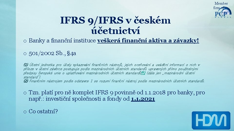 Member firm of IFRS 9/IFRS v českém účetnictví o Banky a finanční instituce veškerá