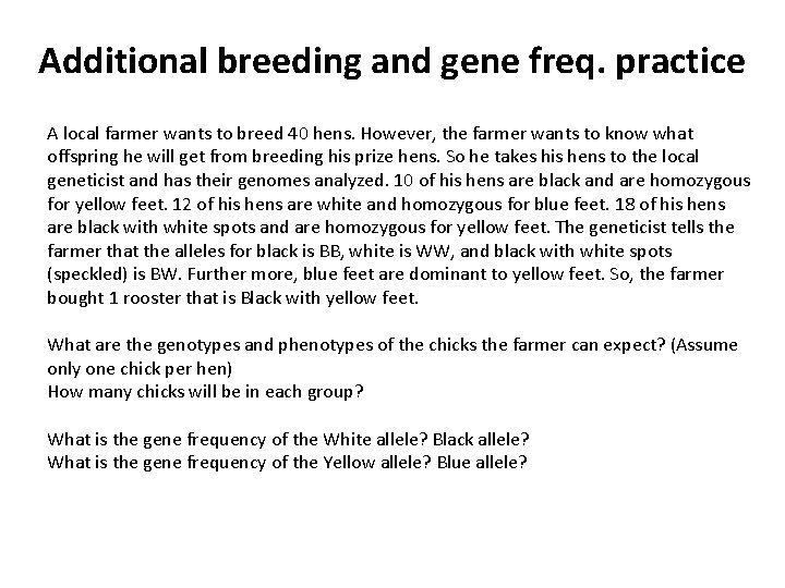 Additional breeding and gene freq. practice A local farmer wants to breed 40 hens.