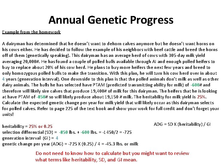 Annual Genetic Progress Example from the homework A dairyman has determined that he doesn’t