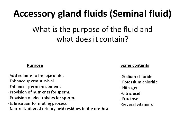 Accessory gland fluids (Seminal fluid) What is the purpose of the fluid and what