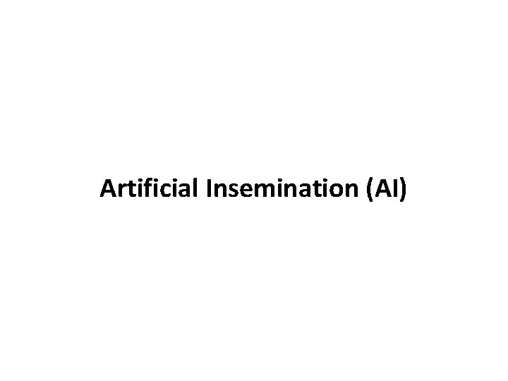 Artificial Insemination (AI) 