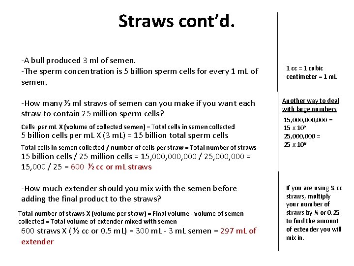 Straws cont’d. -A bull produced 3 ml of semen. -The sperm concentration is 5