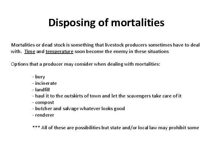 Disposing of mortalities Mortalities or dead stock is something that livestock producers sometimes have