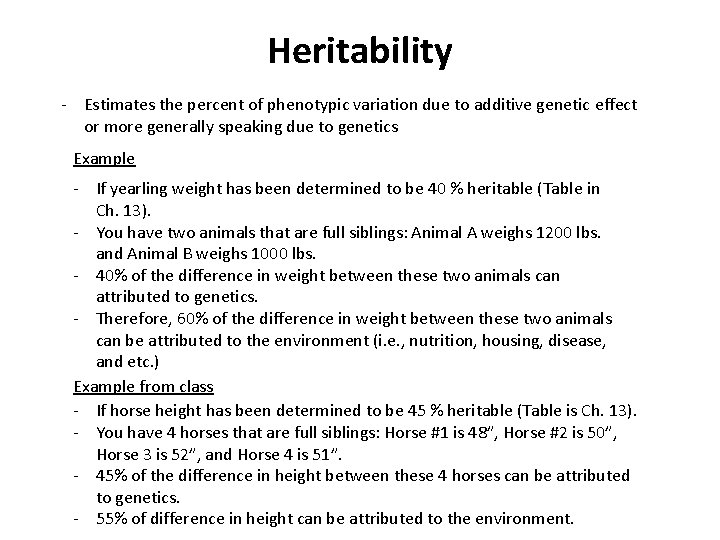 Heritability - Estimates the percent of phenotypic variation due to additive genetic effect or