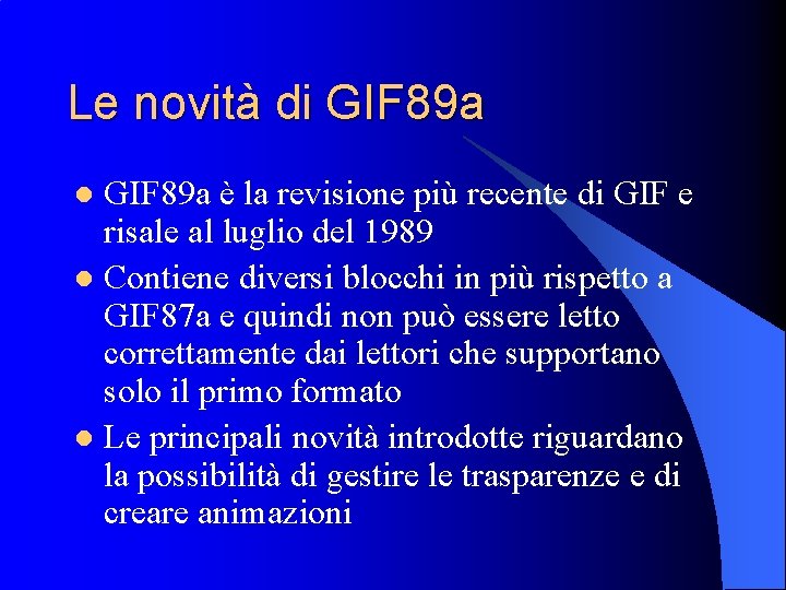 Le novità di GIF 89 a è la revisione più recente di GIF e