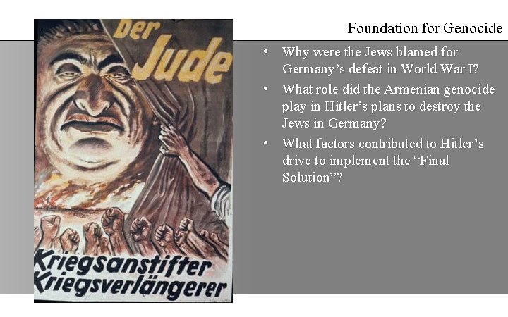 Foundation for Genocide • Why were the Jews blamed for Germany’s defeat in World