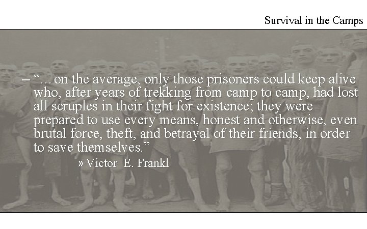 Survival in the Camps – “…on the average, only those prisoners could keep alive