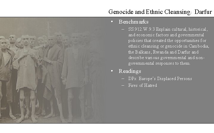 Genocide and Ethnic Cleansing: Darfur • Benchmarks – SS. 912. W. 9. 3 Explain