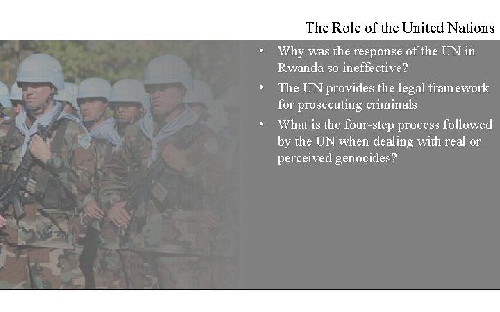 The Role of the United Nations • Why was the response of the UN