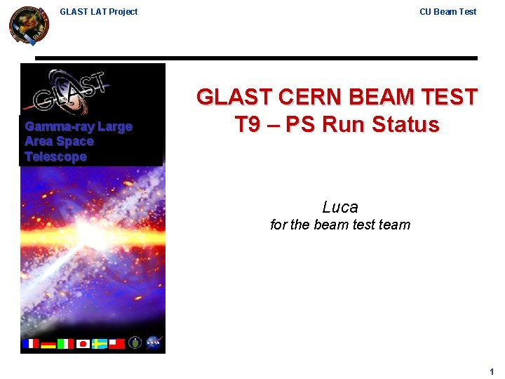 GLAST LAT Project Gamma-ray Large Area Space Telescope CU Beam Test GLAST CERN BEAM