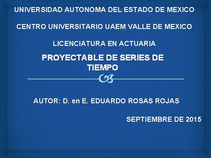 UNIVERSIDAD AUTONOMA DEL ESTADO DE MEXICO CENTRO UNIVERSITARIO UAEM VALLE DE MEXICO LICENCIATURA EN