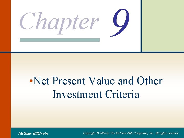Chapter 9 • Net Present Value and Other Investment Criteria Mc. Graw-Hill/Irwin Copyright ©