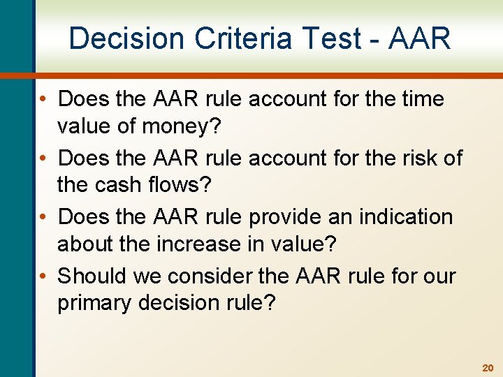 Decision Criteria Test - AAR • Does the AAR rule account for the time