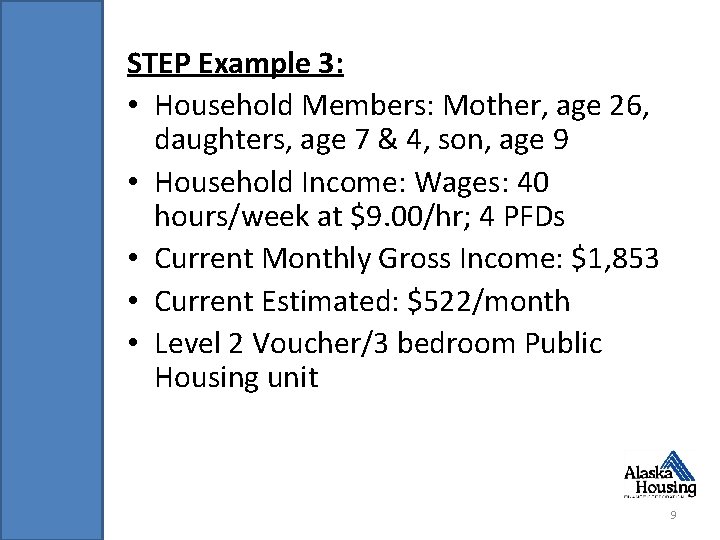 STEP Example 3: • Household Members: Mother, age 26, daughters, age 7 & 4,