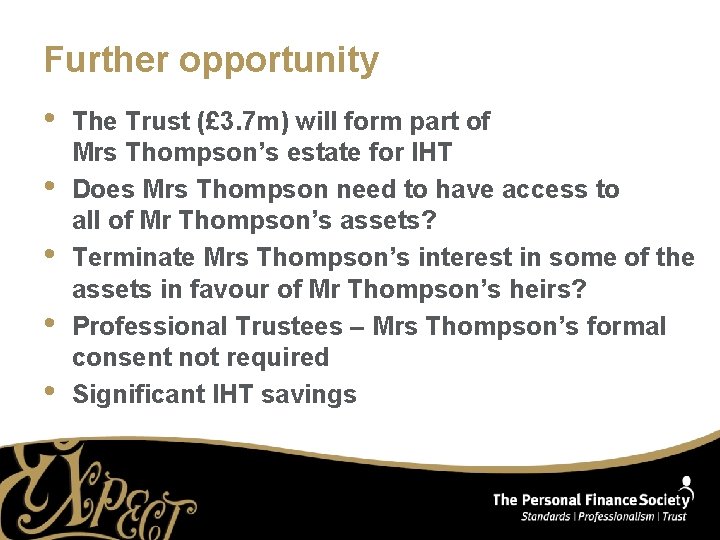 Further opportunity • • • The Trust (£ 3. 7 m) will form part