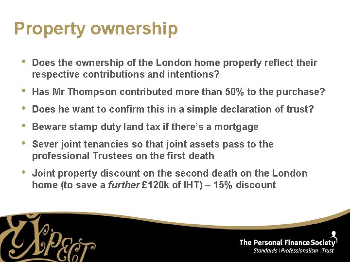 Property ownership • Does the ownership of the London home properly reflect their respective