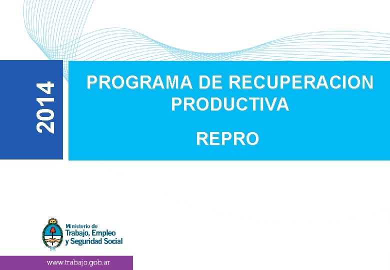 2014 PROGRAMA DE RECUPERACION ```` PRODUCTIVA REPRO 1 