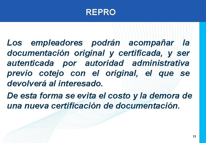 REPRO Los empleadores podrán acompañar la documentación original y certificada, y ser autenticada por