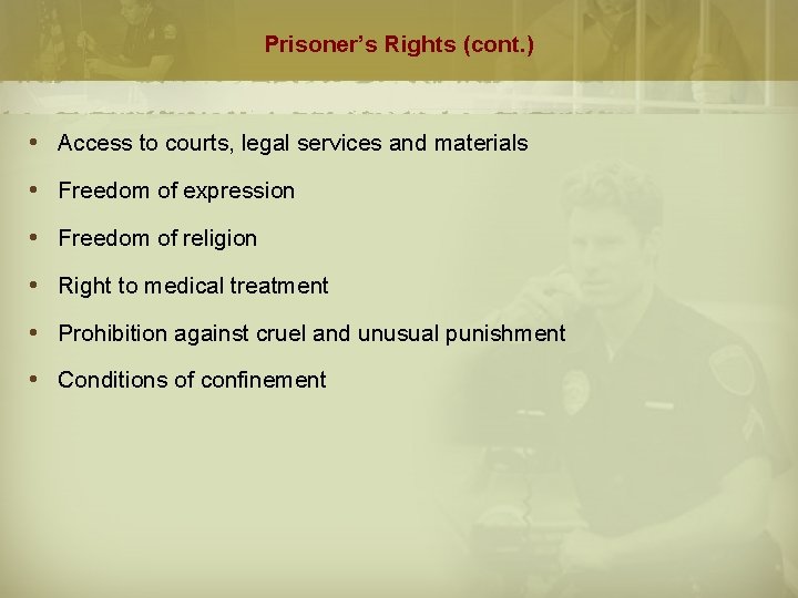 Prisoner’s Rights (cont. ) Access to courts, legal services and materials Freedom of expression