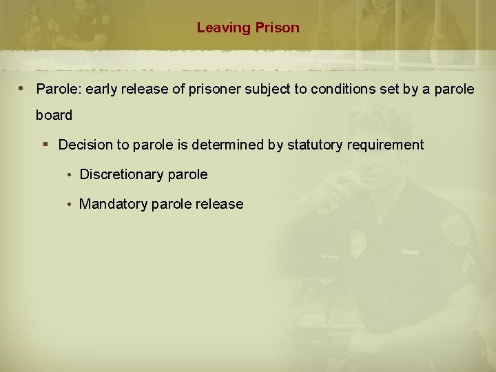 Leaving Prison Parole: early release of prisoner subject to conditions set by a parole