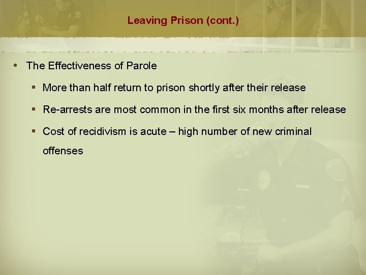 Leaving Prison (cont. ) The Effectiveness of Parole § More than half return to