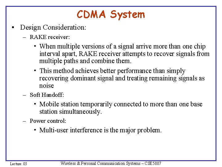 CDMA System • Design Consideration: – RAKE receiver: • When multiple versions of a CDMA System • Design Consideration: – RAKE receiver: • When multiple versions of a