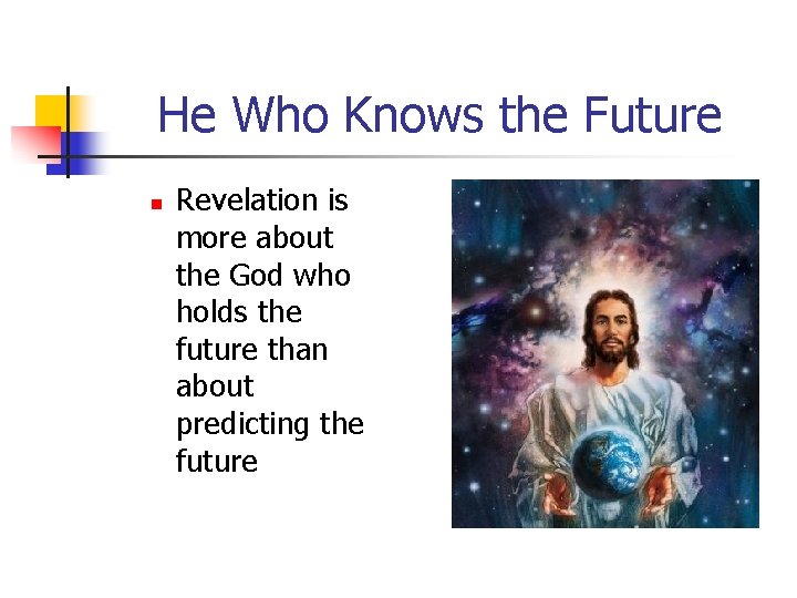 He Who Knows the Future n Revelation is more about the God who holds He Who Knows the Future n Revelation is more about the God who holds