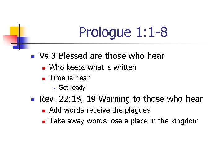 Prologue 1: 1 -8 n Vs 3 Blessed are those who hear n n Prologue 1: 1 -8 n Vs 3 Blessed are those who hear n n