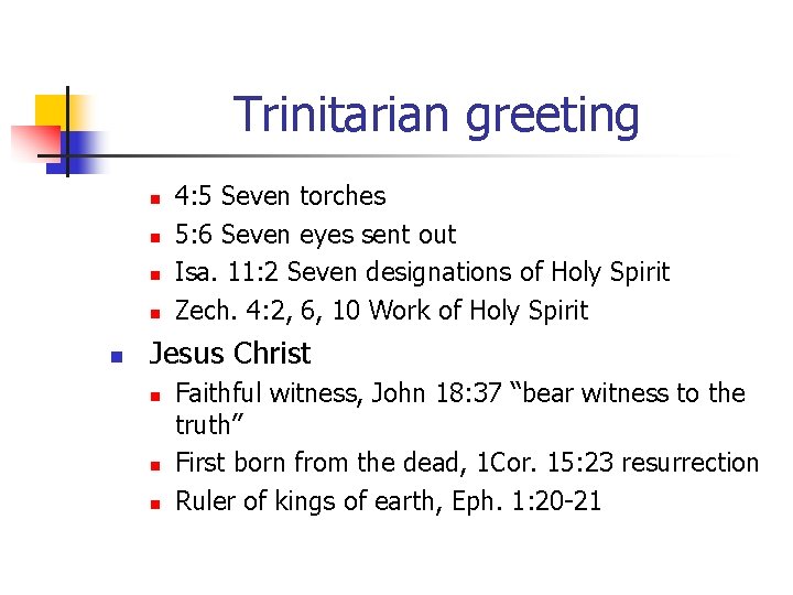 Trinitarian greeting n n n 4: 5 Seven torches 5: 6 Seven eyes sent Trinitarian greeting n n n 4: 5 Seven torches 5: 6 Seven eyes sent