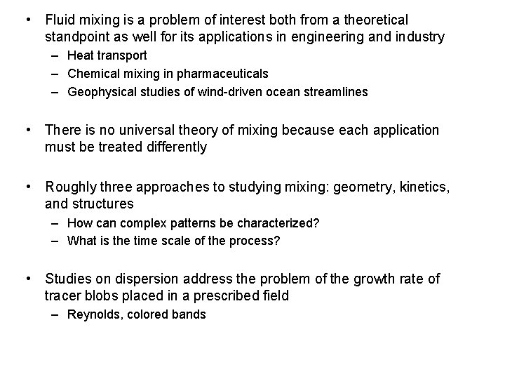  • Fluid mixing is a problem of interest both from a theoretical standpoint