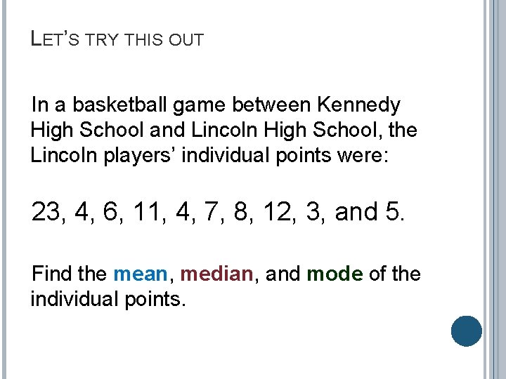 LET’S TRY THIS OUT In a basketball game between Kennedy High School and Lincoln