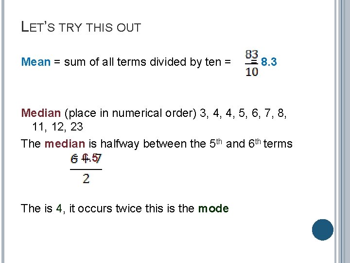 LET’S TRY THIS OUT Mean = sum of all terms divided by ten =