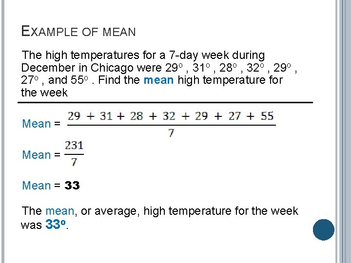 EXAMPLE OF MEAN The high temperatures for a 7 -day week during December in