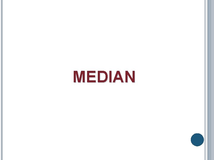 MEDIAN MEDIAN