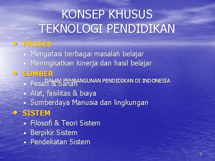 KONSEP KHUSUS TEKNOLOGI PENDIDIKAN • • • PROSES • Mengatasi berbagai masalah belajar •