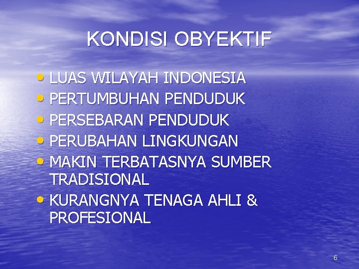 KONDISI OBYEKTIF • LUAS WILAYAH INDONESIA • PERTUMBUHAN PENDUDUK • PERSEBARAN PENDUDUK • PERUBAHAN