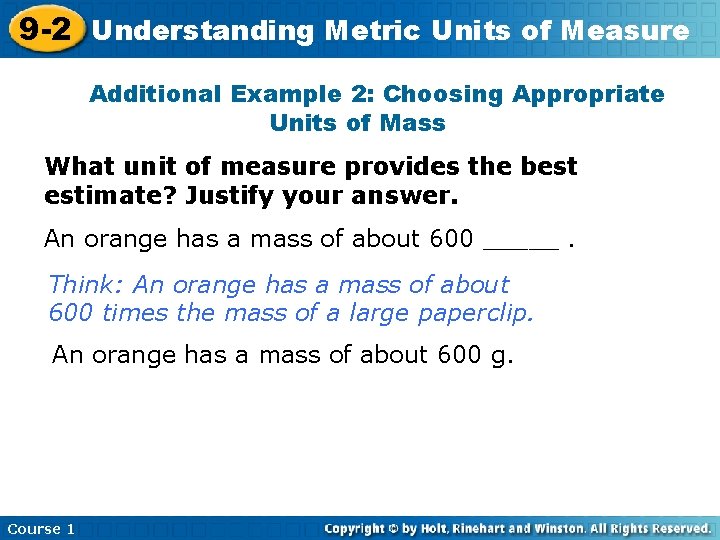 9 -2 Understanding Metric Units of Measure Additional Example 2: Choosing Appropriate Units of