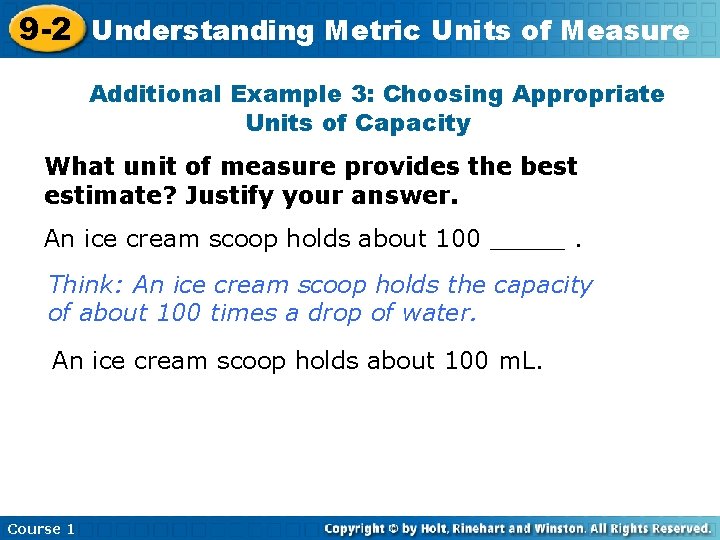 9 -2 Understanding Metric Units of Measure Additional Example 3: Choosing Appropriate Units of