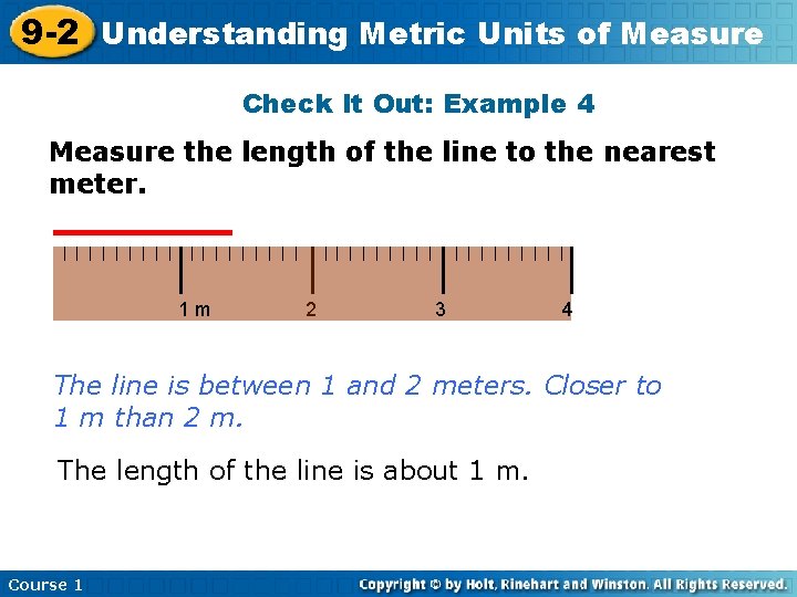 9 -2 Understanding Metric Units of Measure Check It Out: Example 4 Measure the