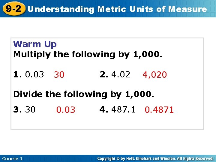 9 -2 Understanding Metric Units of Measure Warm Up Multiply the following by 1,