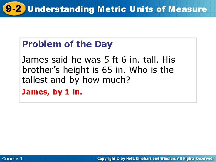 9 -2 Understanding Metric Units of Measure Problem of the Day James said he