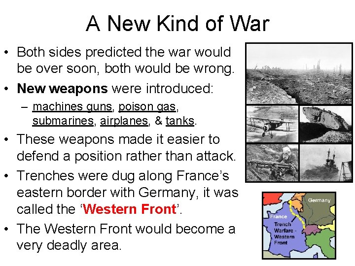 A New Kind of War • Both sides predicted the war would be over