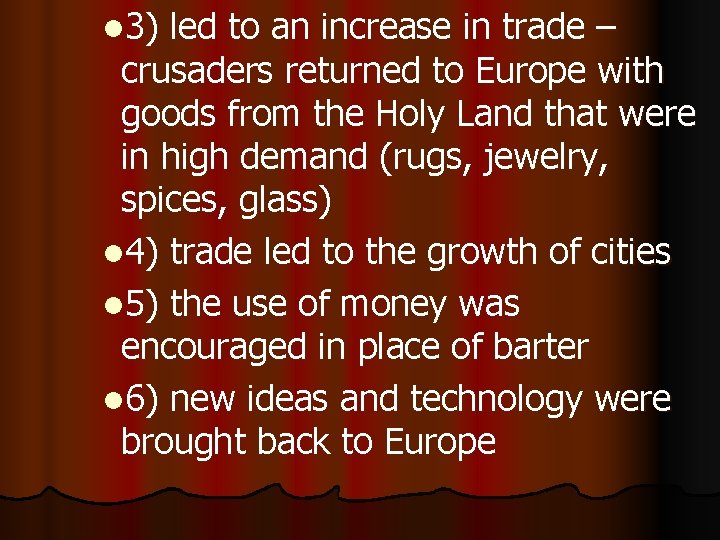 l 3) led to an increase in trade – crusaders returned to Europe with