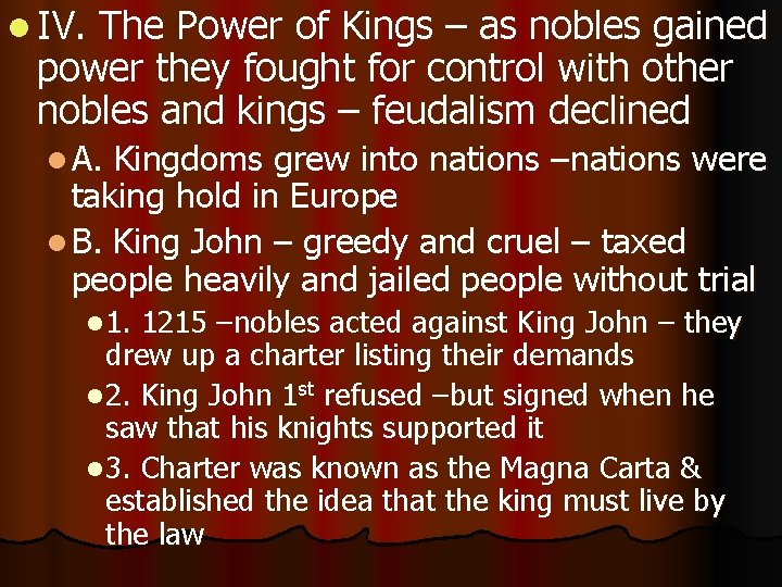 l IV. The Power of Kings – as nobles gained power they fought for