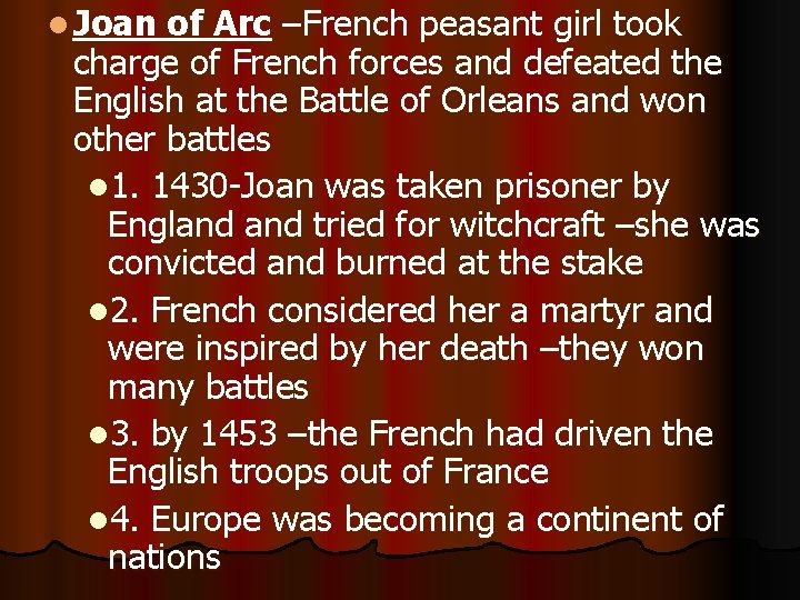 l Joan of Arc –French peasant girl took charge of French forces and defeated