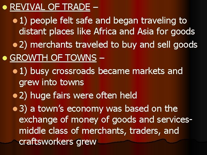 l REVIVAL OF TRADE – l 1) people felt safe and began traveling to