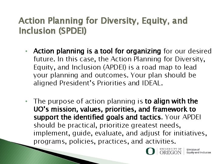 Action Planning for Diversity, Equity, and Inclusion (SPDEI) • Action planning is a tool