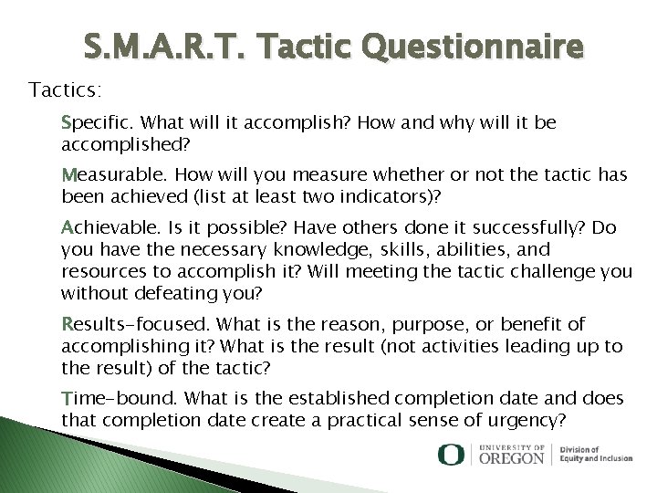 S. M. A. R. T. Tactic Questionnaire Tactics: Specific. What will it accomplish? How